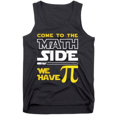 Come To The Math Side We Have Pi Math Pi Day Teacher Tank Top