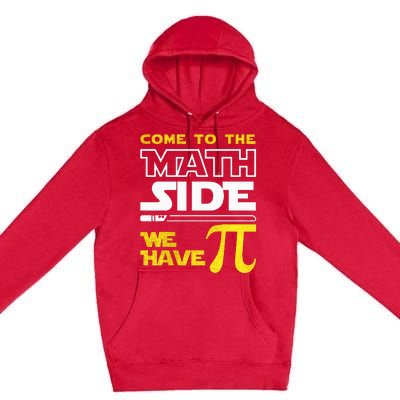 Come To The Math Side We Have Pi Math Pi Day Teacher Premium Pullover Hoodie