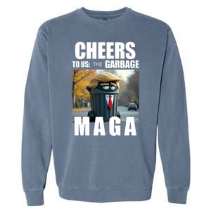 Cheers To The Us Garbage Maga Donald Trump Garment-Dyed Sweatshirt