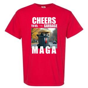 Cheers To The Us Garbage Maga Donald Trump Garment-Dyed Heavyweight T-Shirt