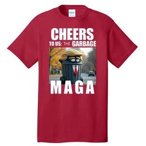 Cheers To The Us Garbage Maga Donald Trump Tall T-Shirt