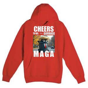 Cheers To The Us Garbage Maga Donald Trump Premium Pullover Hoodie