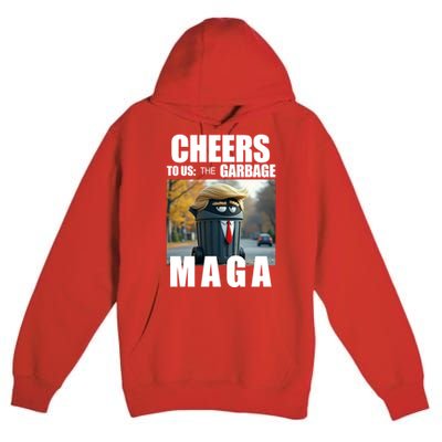 Cheers To The Us Garbage Maga Donald Trump Premium Pullover Hoodie