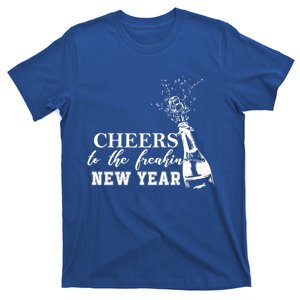 Cheers To The Freakin New Year Funny Gift For New Years Eve Cool Gift T-Shirt