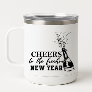 Cheers To The Freakin New Year Funny Gift For New Years Eve Cool Gift 12 oz Stainless Steel Tumbler Cup