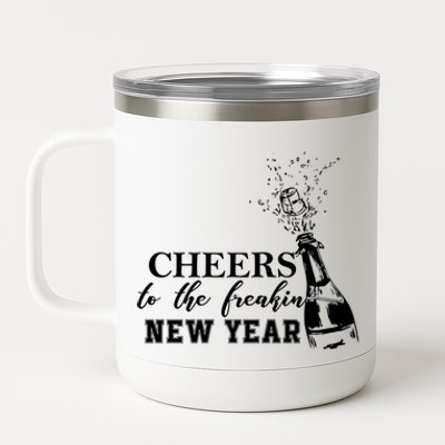 Cheers To The Freakin New Year Funny Gift For New Years Eve Cool Gift 12 oz Stainless Steel Tumbler Cup