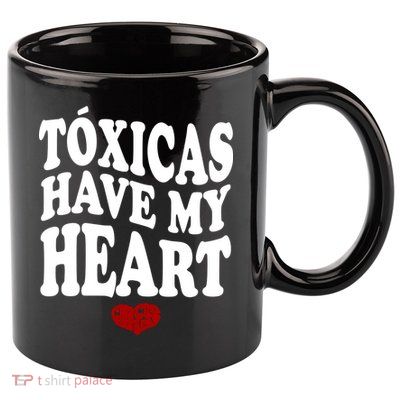 Chicos Toxicos TóXicas Have My Heart 11oz C Handle Ceramic Mug