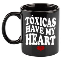Chicos Toxicos TóXicas Have My Heart 11oz C Handle Ceramic Mug