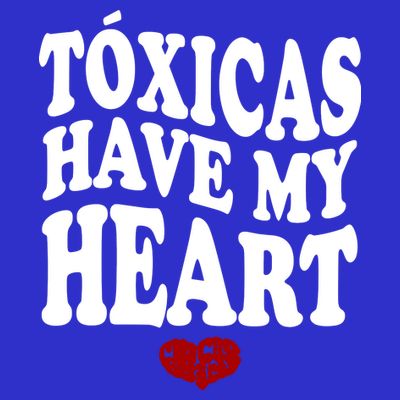 Chicos Toxicos TóXicas Have My Heart T-Shirt