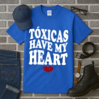 Chicos Toxicos TóXicas Have My Heart Tall T-Shirt