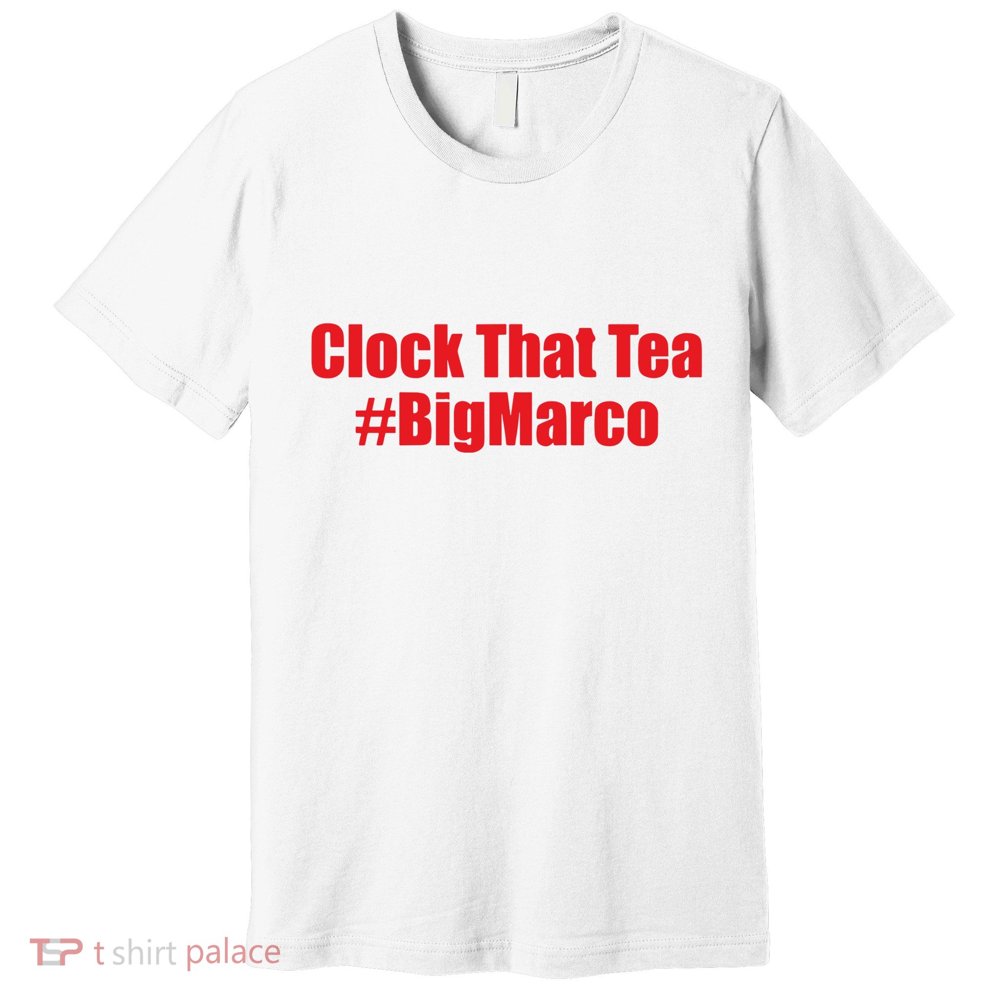 Clock That Tea #Bigmarco Premium T-Shirt