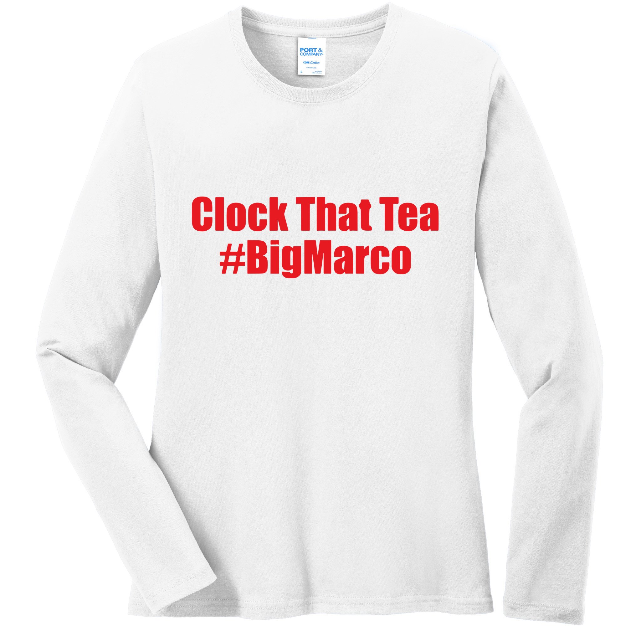 Clock That Tea #Bigmarco Ladies Long Sleeve Shirt
