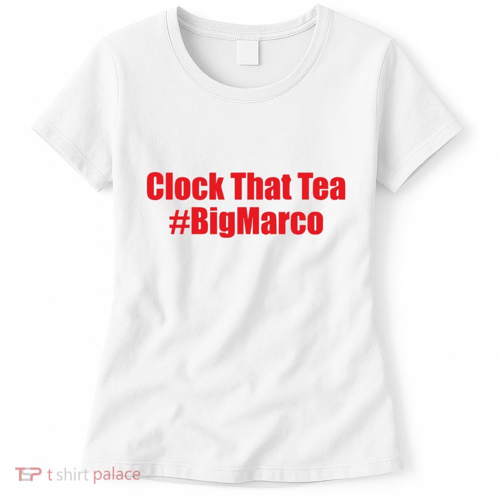Clock That Tea #Bigmarco Womens T-Shirt