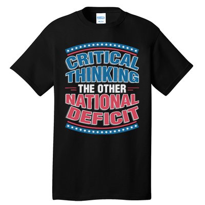 Critical Thinking The Other National Deficit Tall T-Shirt