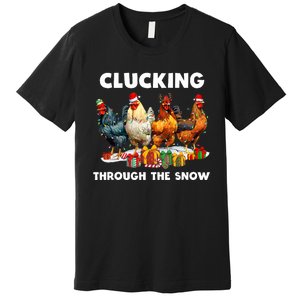 Clucking Through The Snow Funny Chicken Merry Christmas Premium T-Shirt