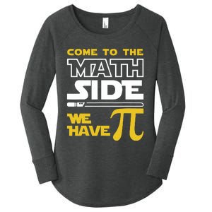 Come To The Math Side We Have Pi Math Pi Day Teacher Women's Perfect Tri Tunic Long Sleeve Shirt