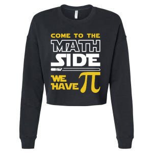 Come To The Math Side We Have Pi Math Pi Day Teacher Cropped Pullover Crew