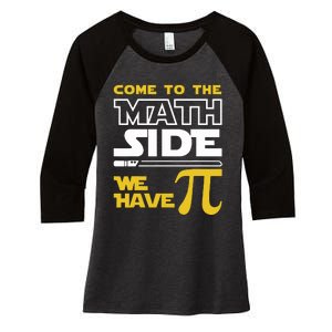 Come To The Math Side We Have Pi Math Pi Day Teacher Women's Tri-Blend 3/4-Sleeve Raglan Shirt