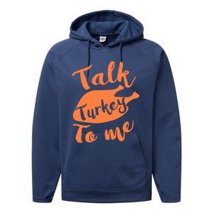 Cute Thanksgiving Talk Turkey To Me Funny Feast Gift Performance Fleece Hoodie