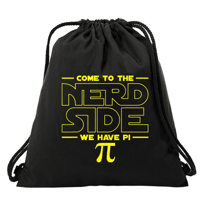 Come To The Nerd Side We Have Pi Nerd Drawstring Bag