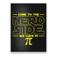 Come To The Nerd Side We Have Pi Nerd Poster