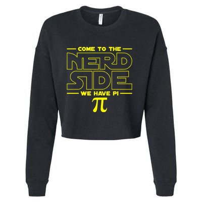 Come To The Nerd Side We Have Pi Nerd Cropped Pullover Crew