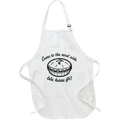 Come To The Nerd Side We Have Pi Full-Length Apron With Pockets