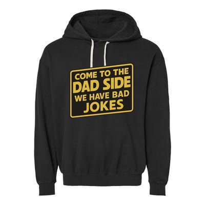 Come To The Dad Side We Have Bad Jokes Funny Parody Meme Garment-Dyed Fleece Hoodie