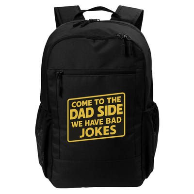 Come To The Dad Side We Have Bad Jokes Funny Parody Meme Backpack