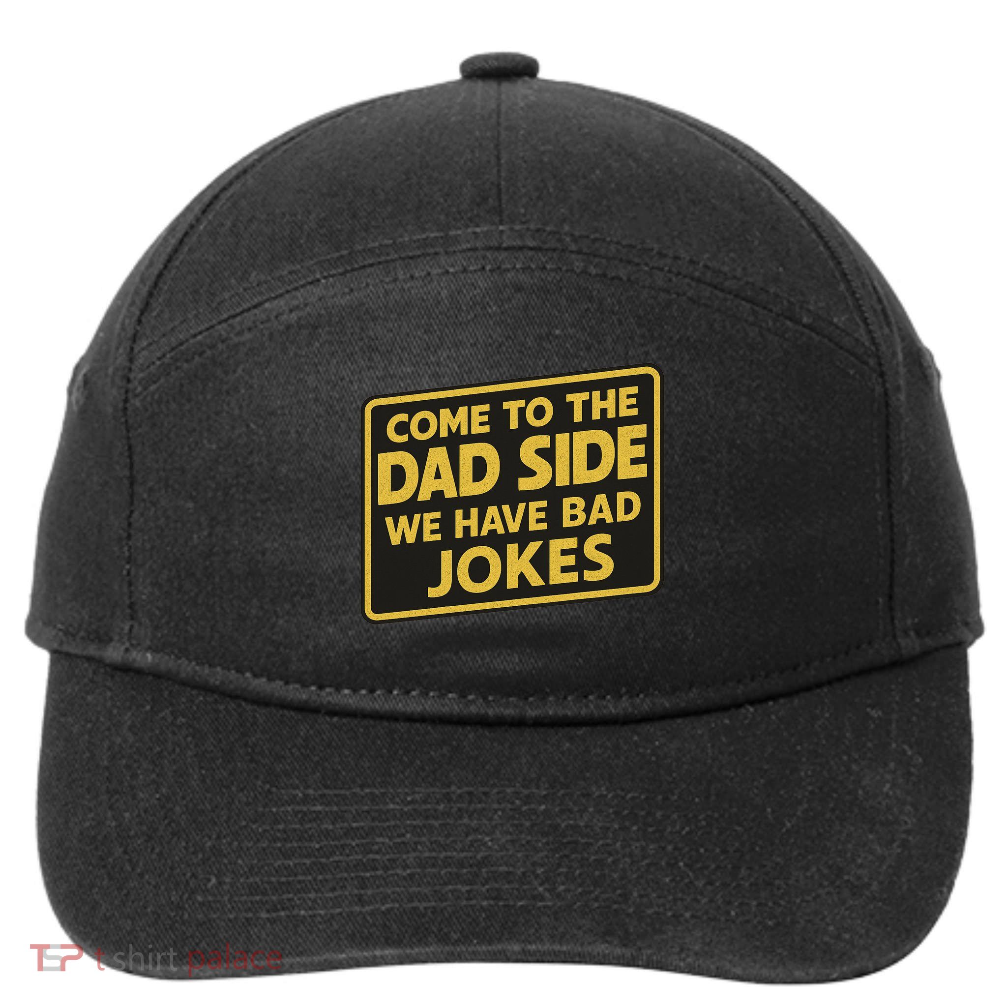 Come To The Dad Side We Have Bad Jokes Funny Parody Meme 7-Panel Snapback Hat