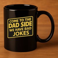 Come To The Dad Side We Have Bad Jokes Funny Parody Meme 11oz C Handle Ceramic Mug