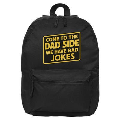 Come To The Dad Side We Have Bad Jokes Funny Parody Meme 16 in Basic Backpack