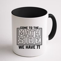Come To The Math Side We Have Pi Mug