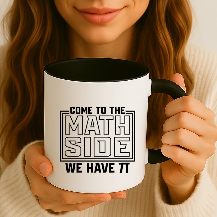 Come To The Math Side We Have Pi Mug