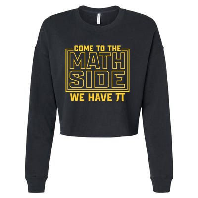 Come To The Math Side We Have Pi Cropped Pullover Crew