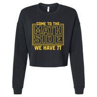 Come To The Math Side We Have Pi Cropped Pullover Crew