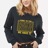 Come To The Math Side We Have Pi Cropped Pullover Crew