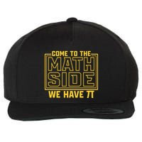 Come To The Math Side We Have Pi Wool Snapback Cap