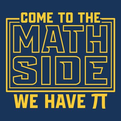 Come To The Math Side We Have Pi T-Shirt