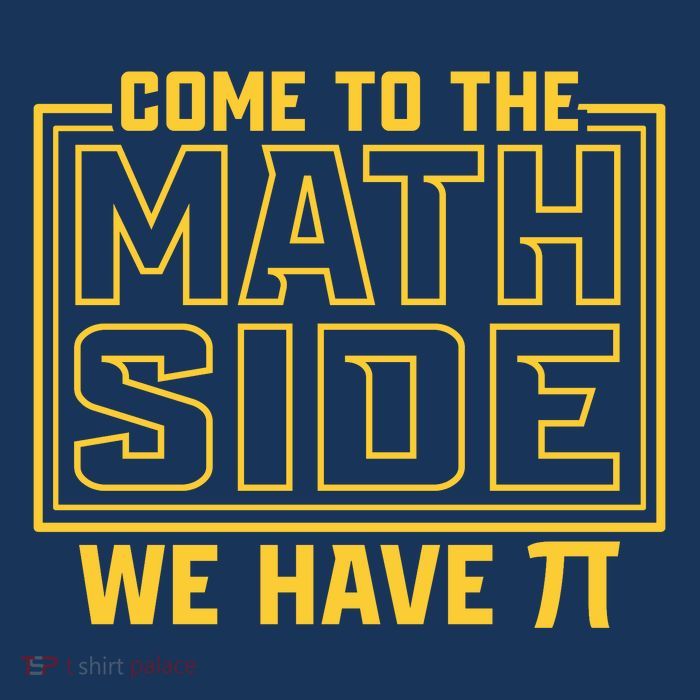 Come To The Math Side We Have Pi T-Shirt