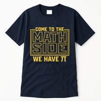 Come To The Math Side We Have Pi Tall T-Shirt