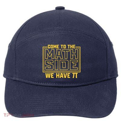 Come To The Math Side We Have Pi 7-Panel Snapback Hat