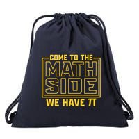 Come To The Math Side We Have Pi Drawstring Bag