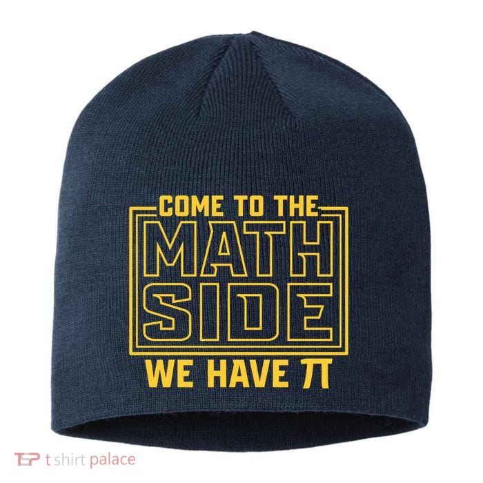 Come To The Math Side We Have Pi Sustainable Beanie
