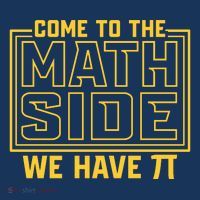Come To The Math Side We Have Pi Tank Top