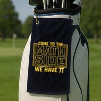 Come To The Math Side We Have Pi Golf Towel