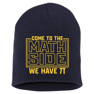 Come To The Math Side We Have Pi Short Acrylic Beanie