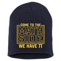 Come To The Math Side We Have Pi Short Acrylic Beanie