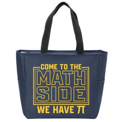Come To The Math Side We Have Pi Zip Tote Bag