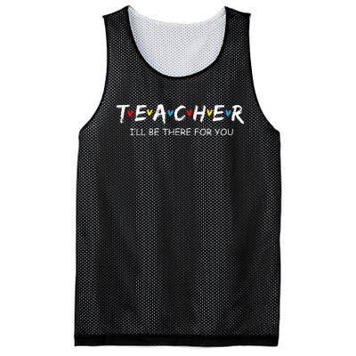 Cute Trendy Teacher Ill Be There For You Gift Mesh Reversible Basketball Jersey Tank